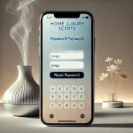 Home Luxury Scents App Password Reset 301ahc4507 Password Reset